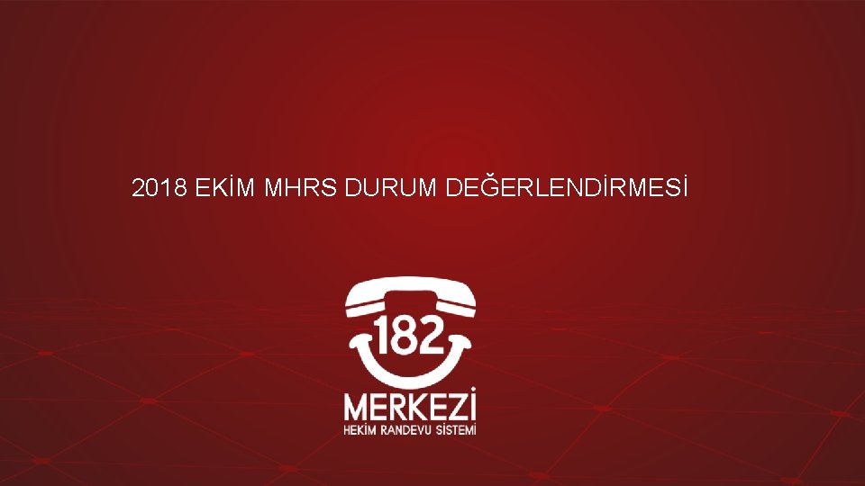 2018 EKİM MHRS DURUM DEĞERLENDİRMESİ 