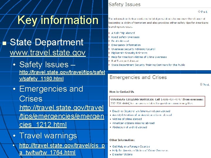 Key information n State Department www. travel. state. gov • Safety Issues – http:
