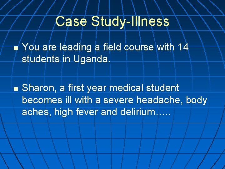 Case Study-Illness n n You are leading a field course with 14 students in