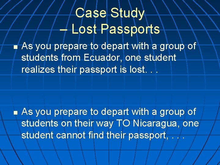 Case Study – Lost Passports n n As you prepare to depart with a