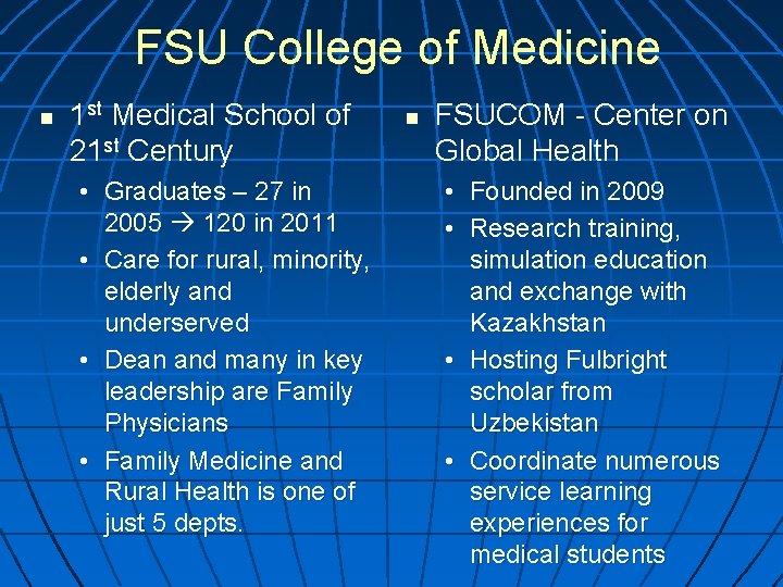 FSU College of Medicine n 1 st Medical School of 21 st Century •