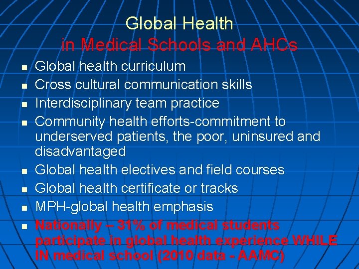 Global Health in Medical Schools and AHCs n n n n Global health curriculum