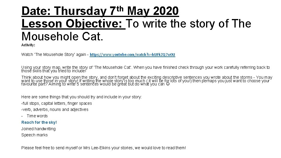 Date: Thursday 7 th May 2020 Lesson Objective: To write the story of The