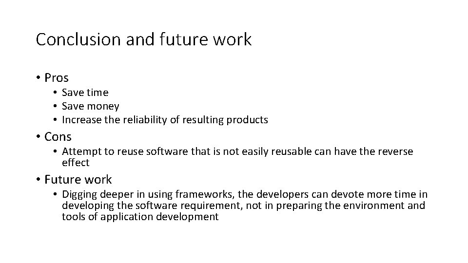 Conclusion and future work • Pros • Save time • Save money • Increase