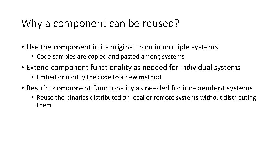 Why a component can be reused? • Use the component in its original from