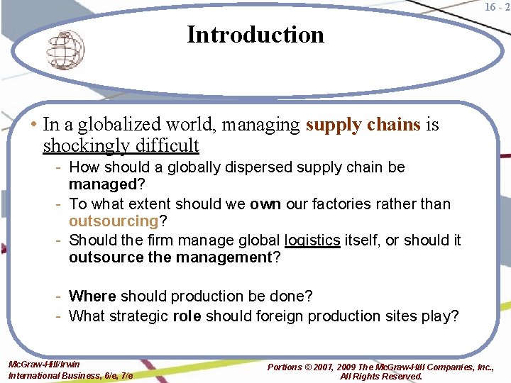 16 - 2 Introduction • In a globalized world, managing supply chains is shockingly