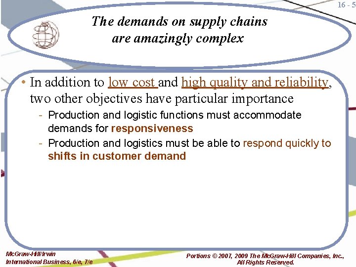 16 - 5 The demands on supply chains are amazingly complex • In addition