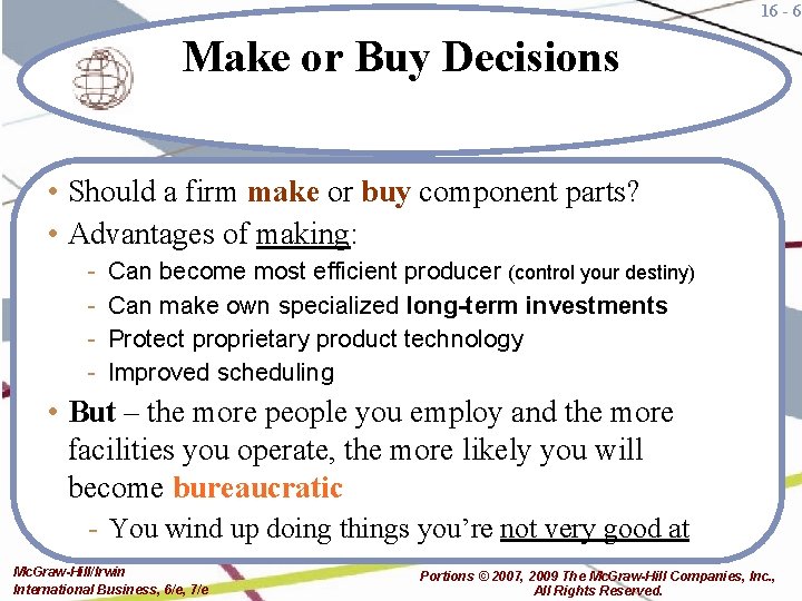 16 - 6 Make or Buy Decisions • Should a firm make or buy
