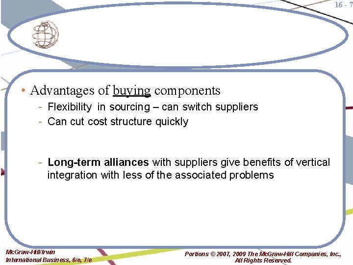 16 - 7 • Advantages of buying components - Flexibility in sourcing – can