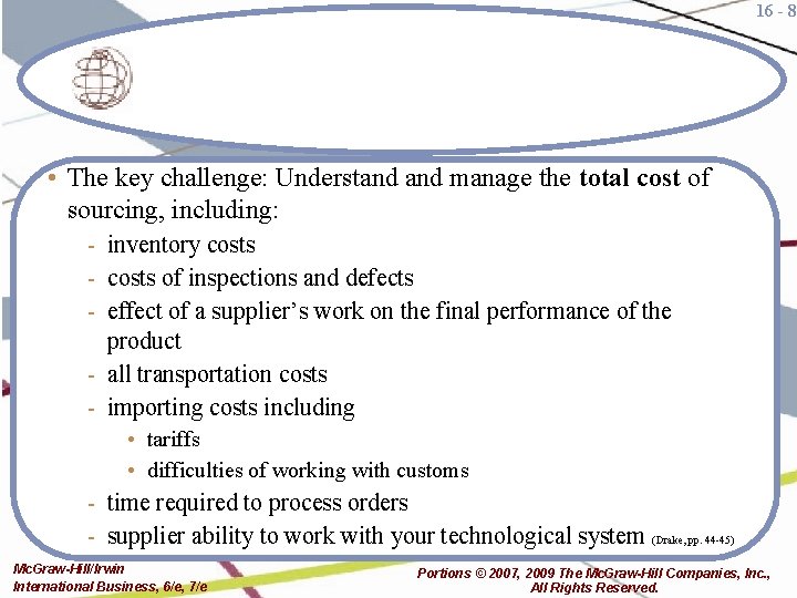 16 - 8 • The key challenge: Understand manage the total cost of sourcing,