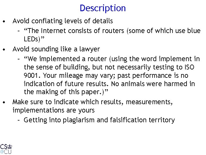 Description • Avoid conflating levels of details – “The Internet consists of routers (some