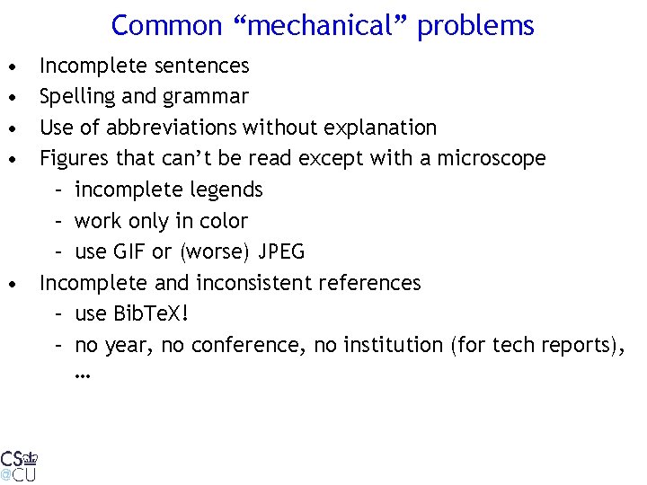 Common “mechanical” problems • • Incomplete sentences Spelling and grammar Use of abbreviations without