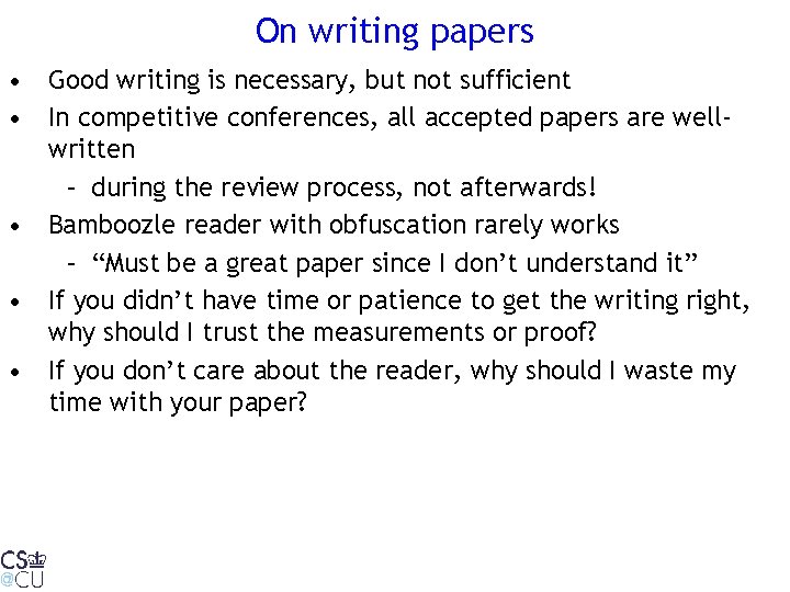 On writing papers • Good writing is necessary, but not sufficient • In competitive