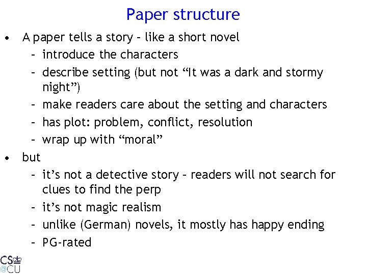 Paper structure • A paper tells a story – like a short novel –