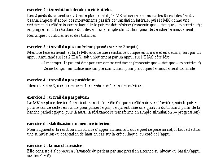 exercice 2 : translation latérale du côté atteint Les 2 pieds du patient sont