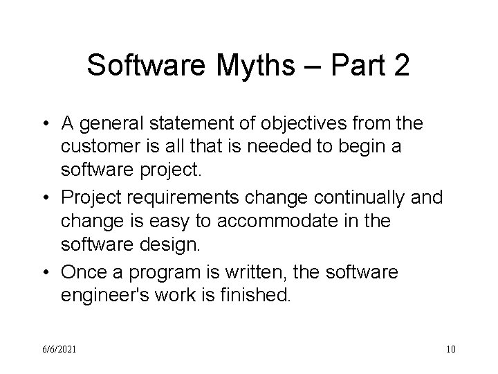 Software Myths – Part 2 • A general statement of objectives from the customer