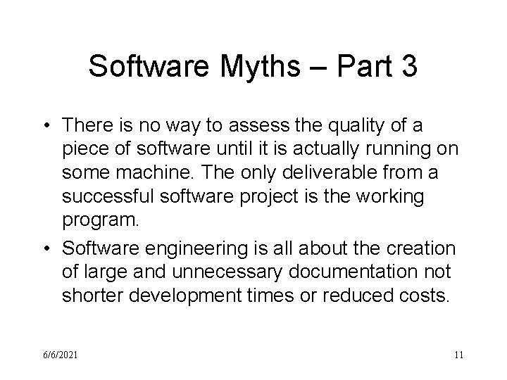 Software Myths – Part 3 • There is no way to assess the quality