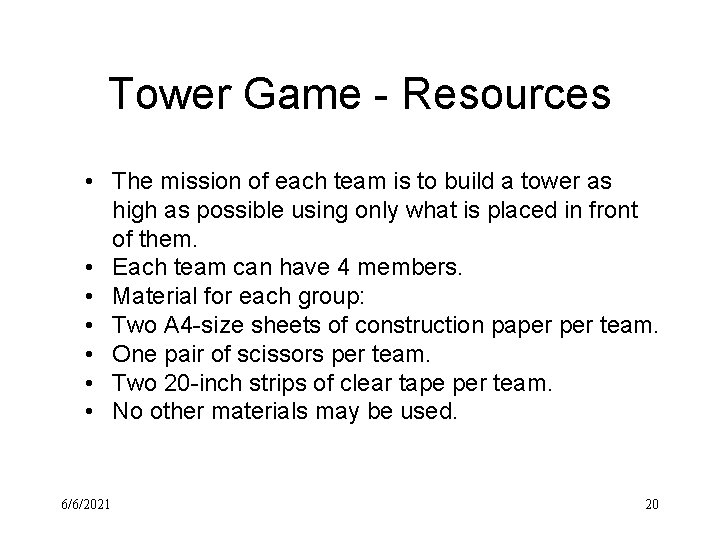 Tower Game - Resources • The mission of each team is to build a
