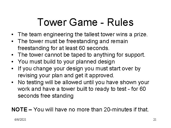 Tower Game - Rules • The team engineering the tallest tower wins a prize.