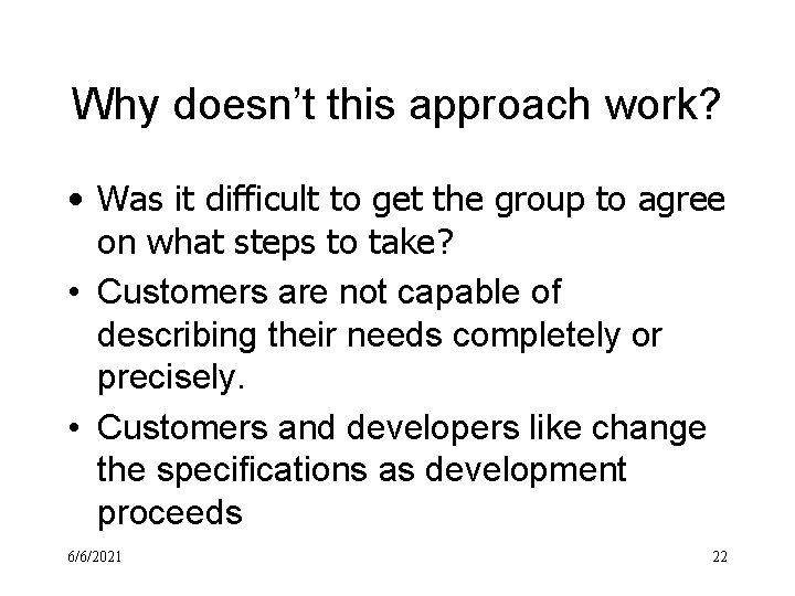 Why doesn’t this approach work? • Was it difficult to get the group to