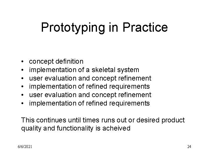 Prototyping in Practice • • • concept definition implementation of a skeletal system user