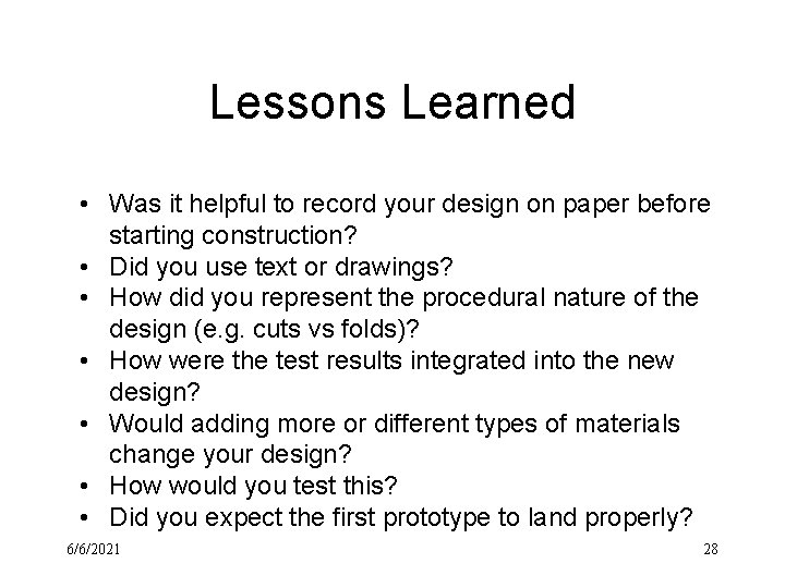 Lessons Learned • Was it helpful to record your design on paper before starting