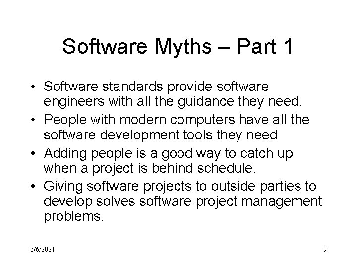 Software Myths – Part 1 • Software standards provide software engineers with all the