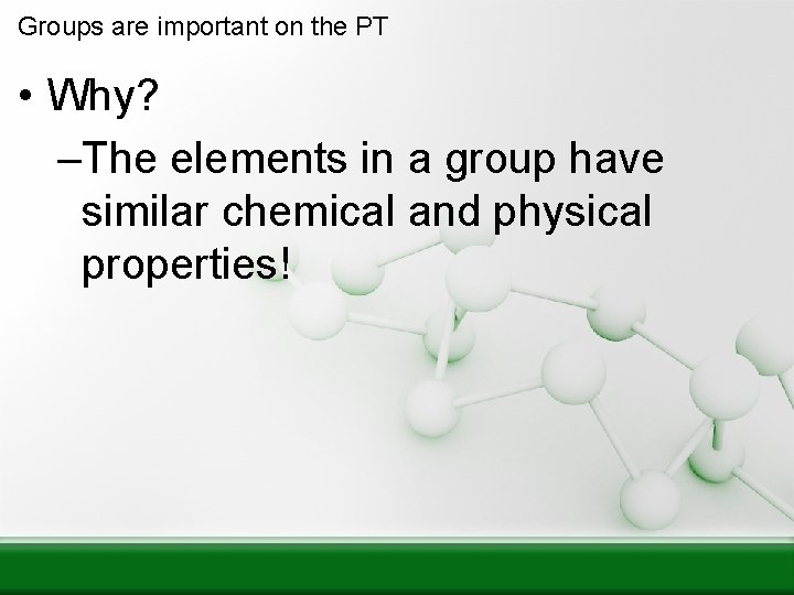 Groups are important on the PT • Why? –The elements in a group have
