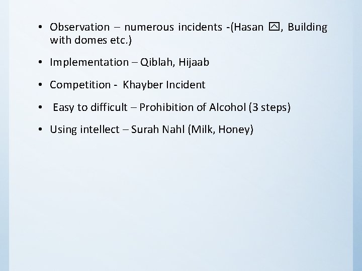  • Observation – numerous incidents -(Hasan y, Building with domes etc. ) •