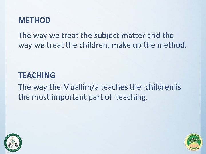 METHOD The way we treat the subject matter and the way we treat the