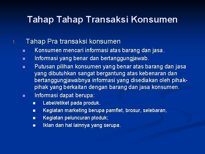 Tahap Transaksi Konsumen Tahap Pra transaksi konsumen 1. n n Konsumen mencari informasi atas