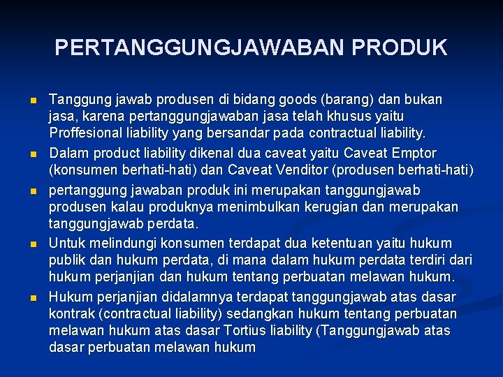 PERTANGGUNGJAWABAN PRODUK n n n Tanggung jawab produsen di bidang goods (barang) dan bukan