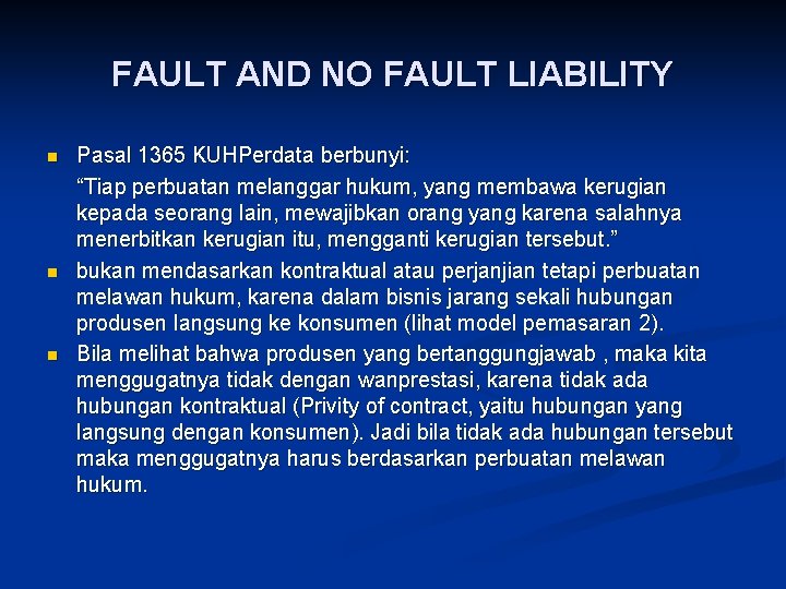 FAULT AND NO FAULT LIABILITY n n n Pasal 1365 KUHPerdata berbunyi: “Tiap perbuatan