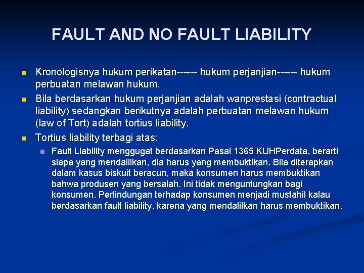 FAULT AND NO FAULT LIABILITY n n n Kronologisnya hukum perikatan------ hukum perjanjian------ hukum