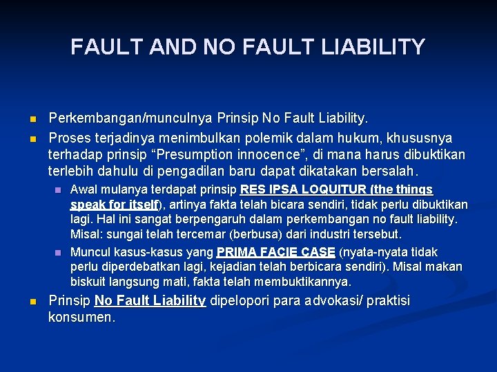 FAULT AND NO FAULT LIABILITY n n Perkembangan/munculnya Prinsip No Fault Liability. Proses terjadinya