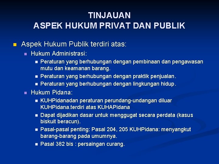 TINJAUAN ASPEK HUKUM PRIVAT DAN PUBLIK n Aspek Hukum Publik terdiri atas: n Hukum