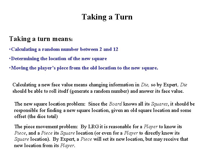 Taking a Turn Taking a turn means: • Calculating a random number between 2