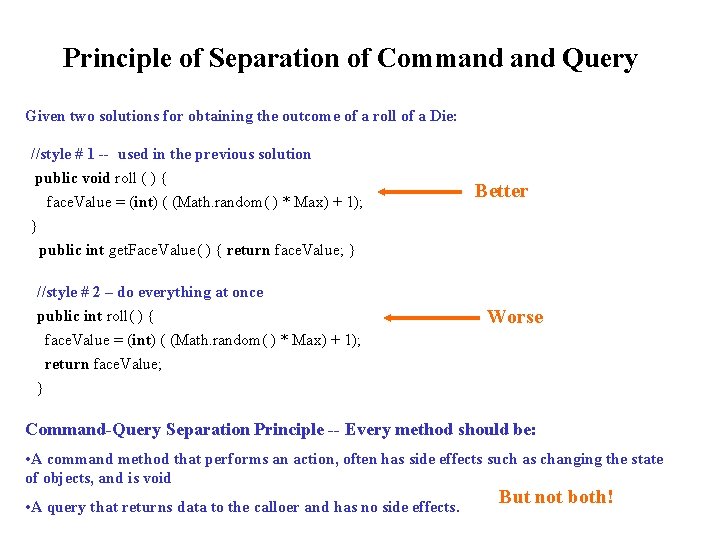 Principle of Separation of Command Query Given two solutions for obtaining the outcome of