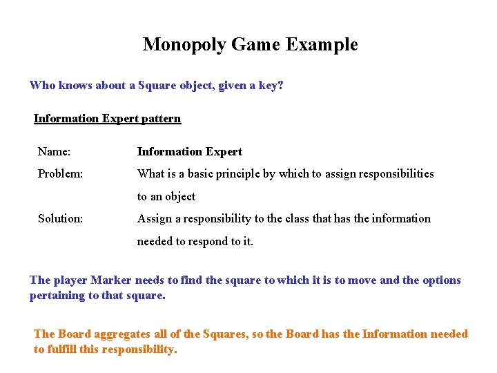 Monopoly Game Example Who knows about a Square object, given a key? Information Expert