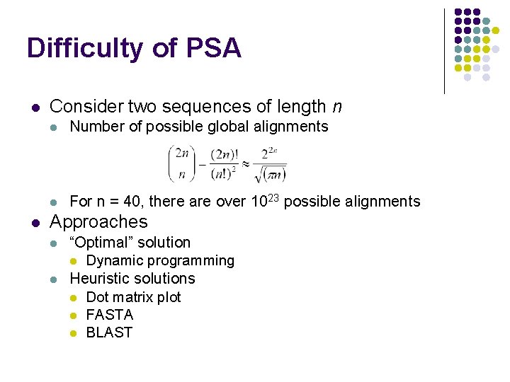 Difficulty of PSA l l Consider two sequences of length n l Number of