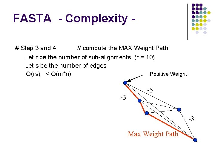 FASTA - Complexity # Step 3 and 4 // compute the MAX Weight Path