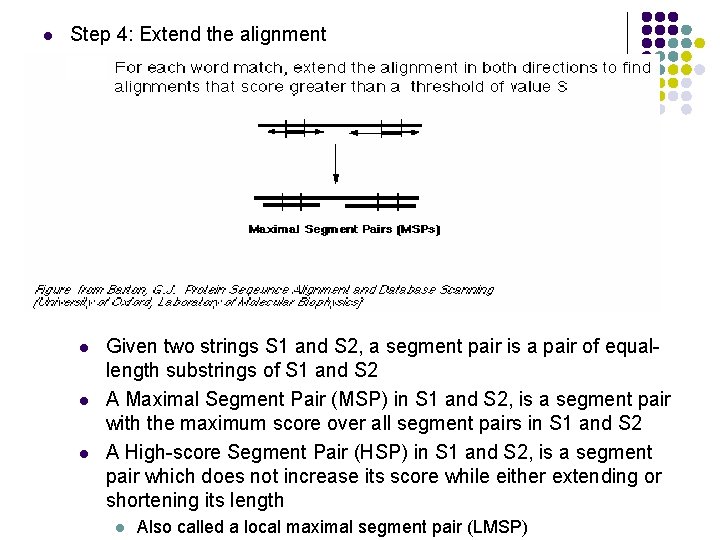 l Step 4: Extend the alignment l l l Given two strings S 1