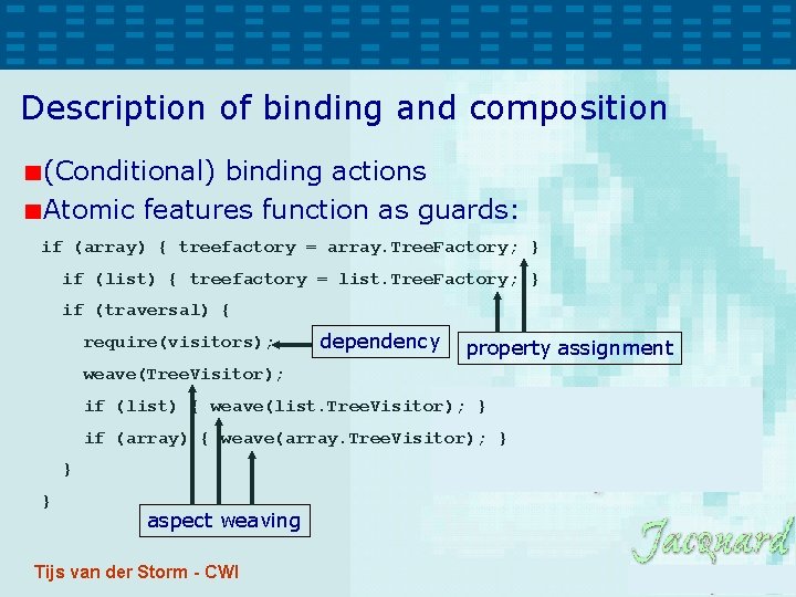 Description of binding and composition (Conditional) binding actions Atomic features function as guards: if Description of binding and composition (Conditional) binding actions Atomic features function as guards: if