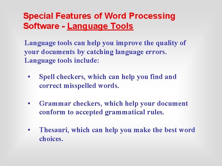 Special Features of Word Processing Software - Language Tools Language tools can help you