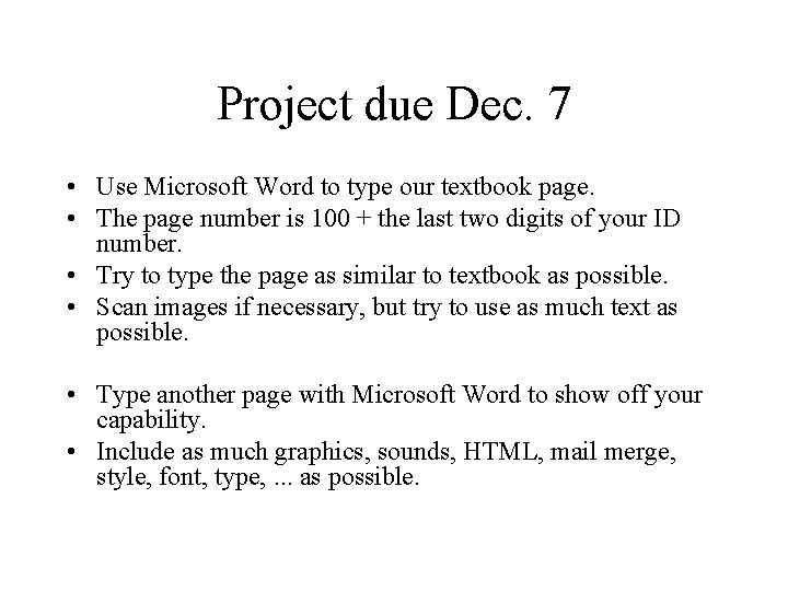 Project due Dec. 7 • Use Microsoft Word to type our textbook page. •