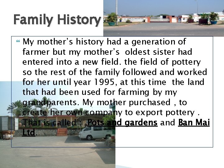Family History My mother’s history had a generation of farmer but my mother’s oldest