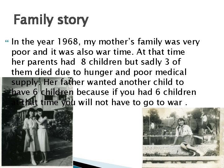 Family story In the year 1968, my mother’s family was very poor and it