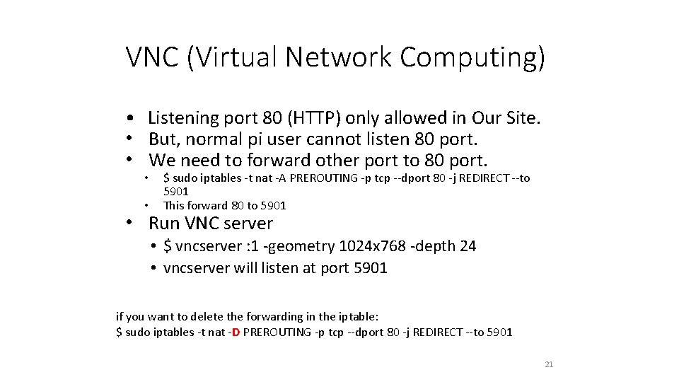 VNC (Virtual Network Computing) • Listening port 80 (HTTP) only allowed in Our Site.