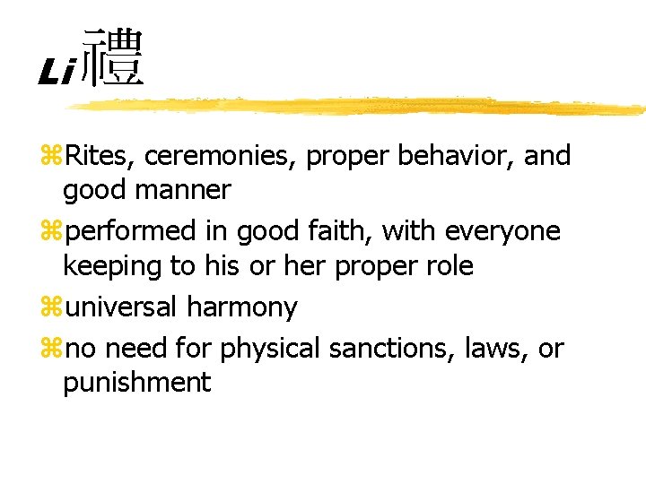 Li z. Rites, ceremonies, proper behavior, and good manner zperformed in good faith, with