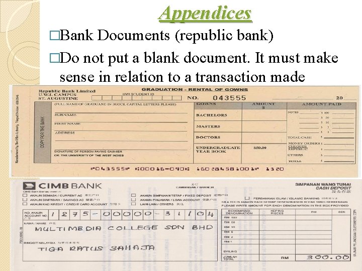 Appendices �Bank Documents (republic bank) �Do not put a blank document. It must make